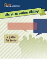 Life as an Autism Sibling: A Guide for Teens